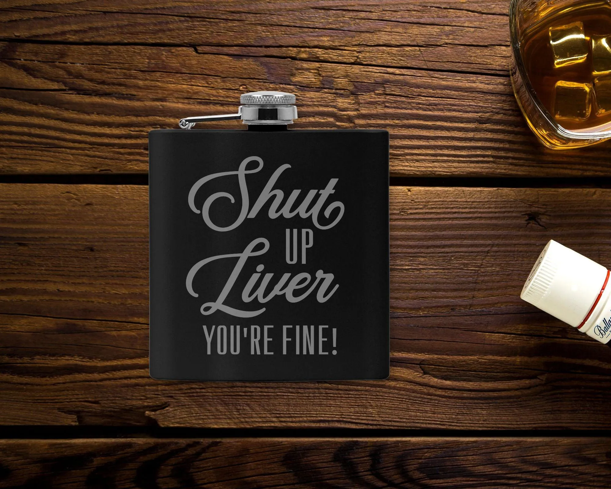 Shut Up Liver You're Fine! Flask