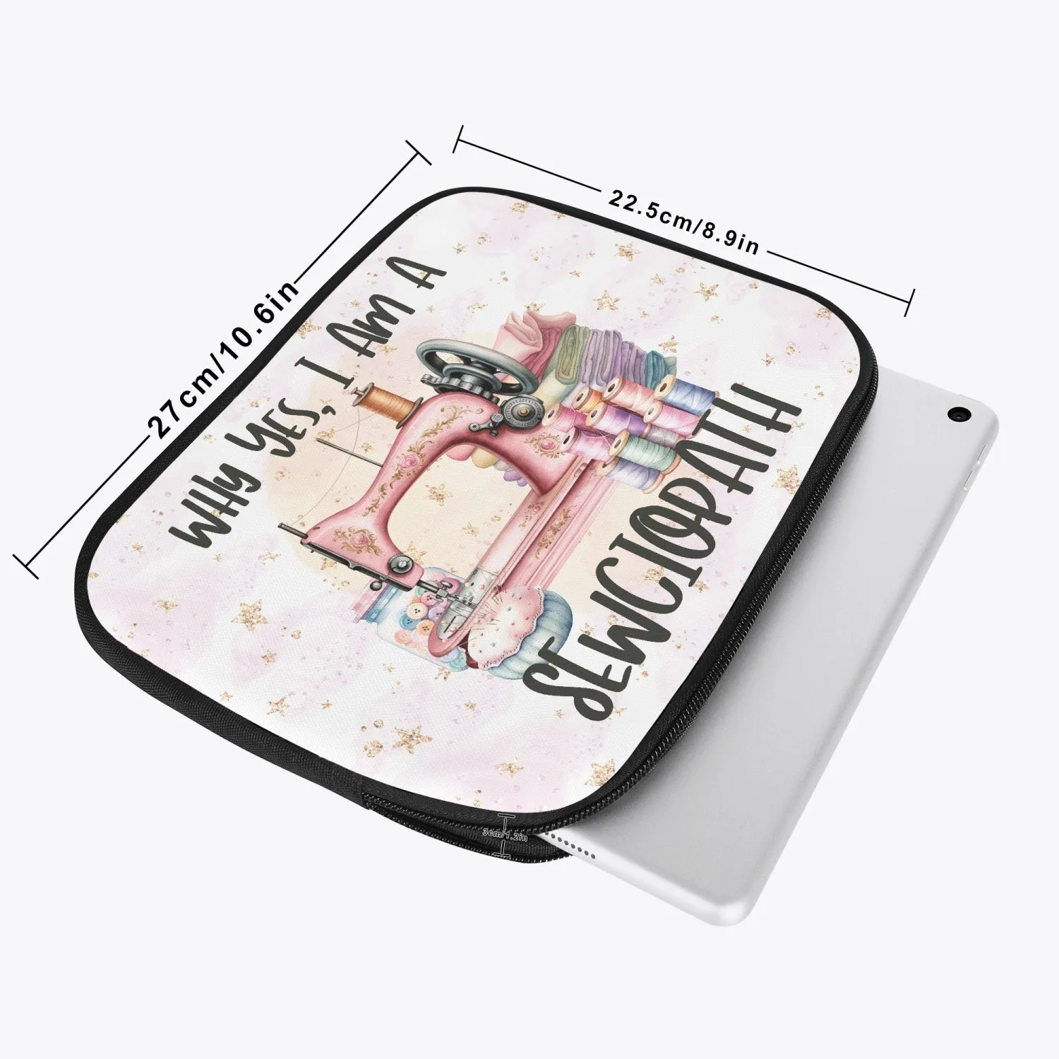 Tablet Sleeve - Why yes I am a sewciopath - awd-517